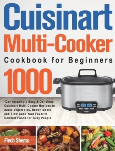 Cover for Fiech Shems · Cuisinart Multi-Cooker Cookbook for Beginners (Gebundenes Buch) (2021)