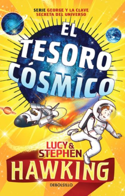 Cover for Lucy Hawking · El tesoro cosmico. La clave secreta del universo 2 / George's Cosmic Treasure Hu nt 2 (Paperback Book) (2022)