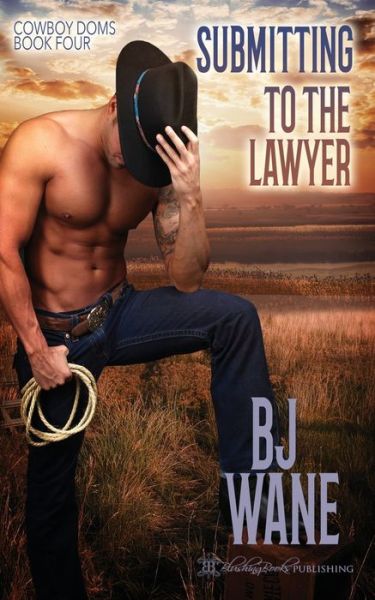 Cover for Bj Wane · Submitting to the Lawyer: Cowboy Doms Book 4 - Cowboy Doms (Paperback Book) (2019)