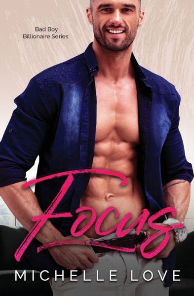 Cover for Michelle Love · Focus: A Bad Boy Billionaire Contemporary Romance Series (Paperback Book) (2020)