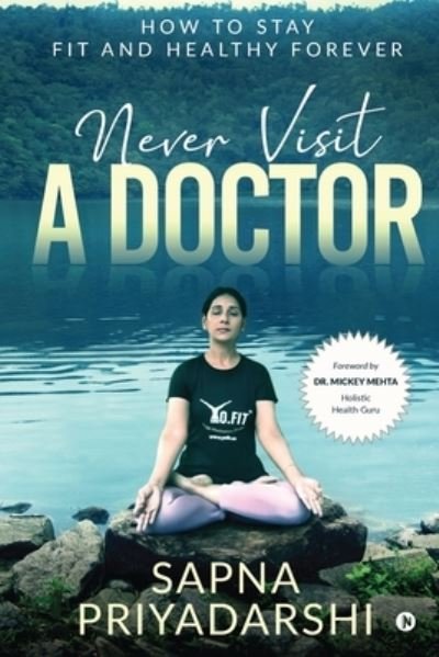 Cover for Sapna Priyadarshi · Never Visit a Doctor (Paperback Bog) (2020)