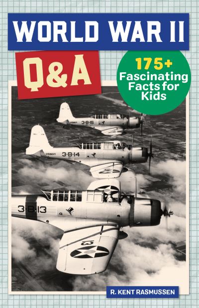 World War 2 Q&a - R. Kent Rasmussen - Books - Callisto Media Inc. - 9781648767746 - August 24, 2021