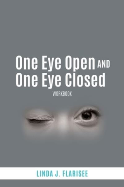 Cover for Linda J. Flarisee · One Eye Open and One Eye Closed (Bok) (2022)