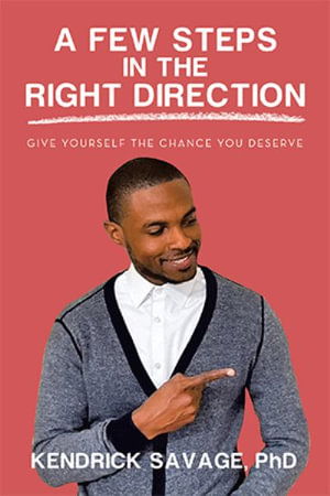 Cover for Kendrick Savage · Few Steps in the Right Direction (Book) (2022)