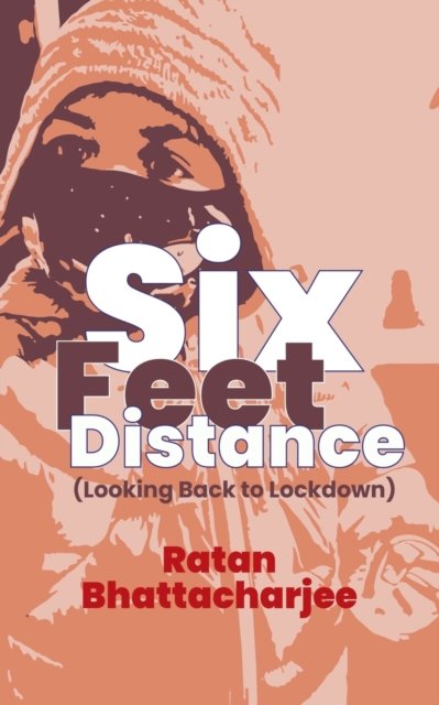 Cover for Ratan Bhattacharjee · Six Feet Distance (Paperback Book) (2021)