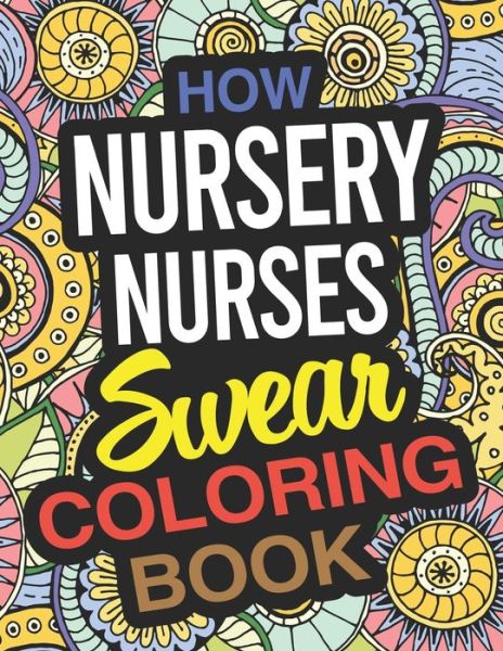 Cover for Sharon Reynolds · How Nursery Nurses Swear Coloring Book (Bok) (2019)