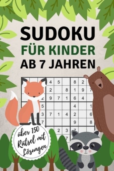 Cover for Kinder Sudokubuch · Sudoku Fur Kinder AB 7 Jahren UEber 150 Ratsel Mit Loesungen (Pocketbok) (2019)