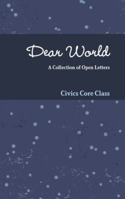 Cover for Civics Core Class · Dear World (Gebundenes Buch) (2020)