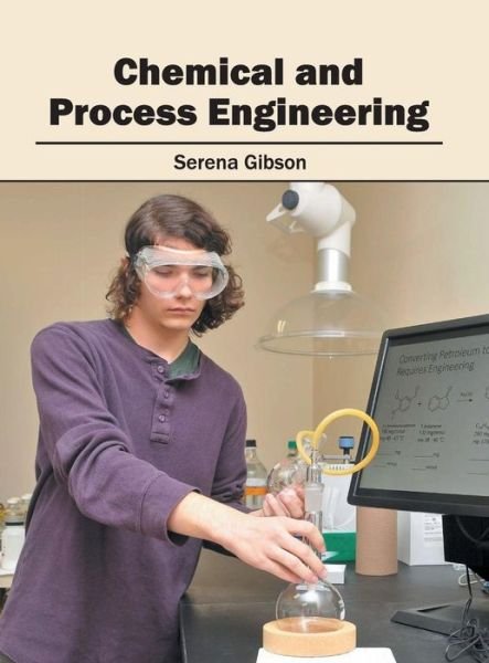 Cover for Serena Gibson · Chemical and Process Engineering (Hardcover Book) (2016)
