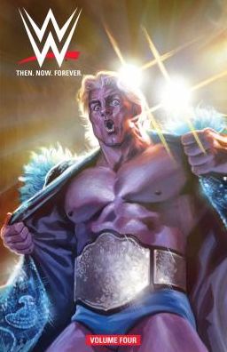 WWE: Then Now Forever Vol. 4 - WWE - Dennis Hopeless - Kirjat - Boom! Studios - 9781684154746 - tiistai 5. marraskuuta 2019