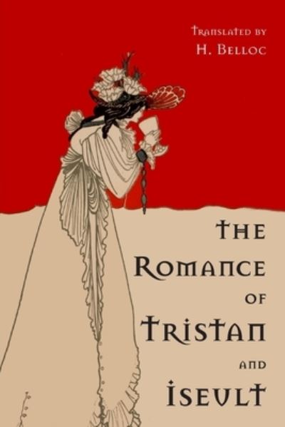 Cover for Hilaire Belloc · The Romance of Tristan and Iseult (Paperback Book) (2020)