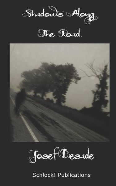 Cover for Josef Desade · Shadows Along The Road (Paperback Book) (2019)