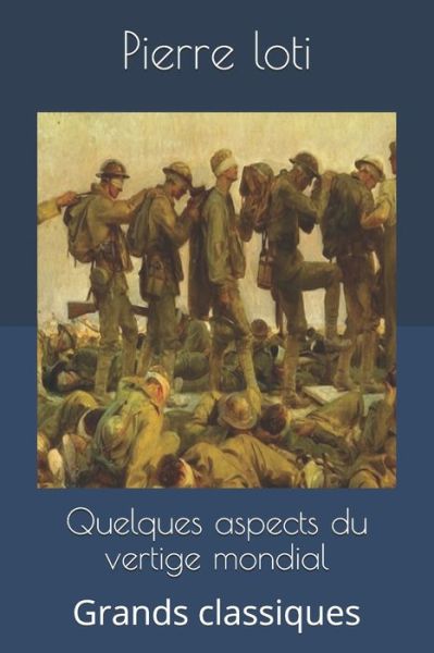 Quelques aspects du vertige mondial - Pierre Loti - Böcker - Independently Published - 9781698890746 - 10 oktober 2019