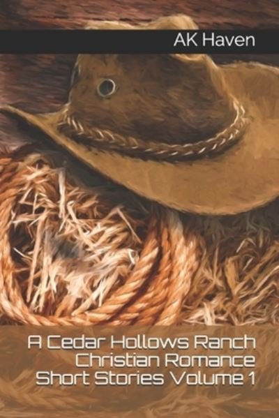 Cover for Ak Haven · A Cedar Hollows Ranch Christian Romance Series (Taschenbuch) (2019)