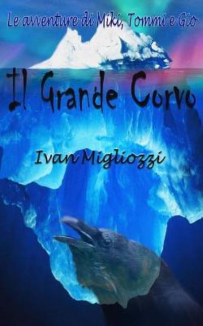 Cover for Migliozzi Ivan · Il grande corvo (Paperback Book) (2018)