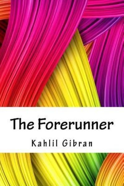 Cover for Kahlil Gibran · The Forerunner (Paperback Book) (2018)