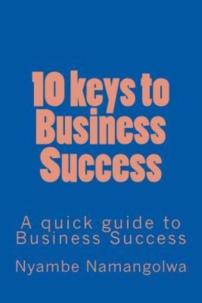 Cover for Nyambe Namangolwa · 10 Keys to Business Success (Taschenbuch) (2018)
