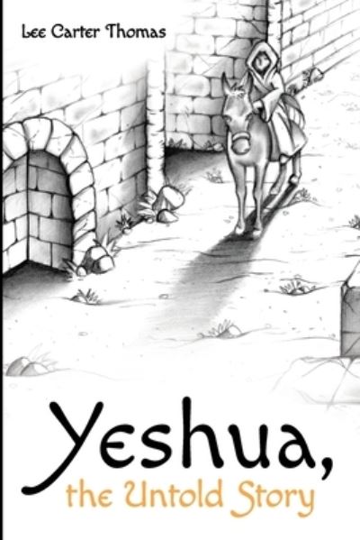 Cover for Lee Carter Thomas · Yeshua, the Untold Story (Paperback Book) (2021)