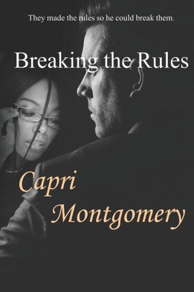 Cover for Capri Montgomery · Breaking the Rules (Paperback Book) (2018)