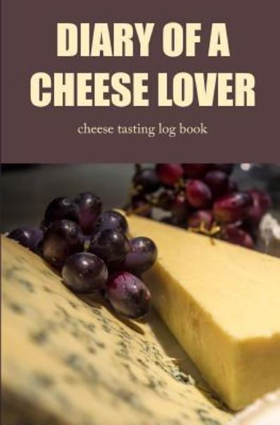 Cover for Foodies for Life · Diary of a Cheese Lover (Paperback Book) (2018)