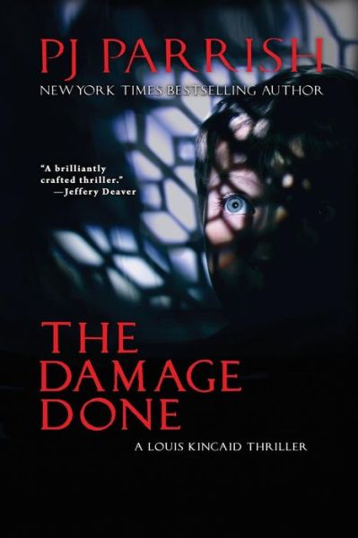 Cover for Pj Parrish · The Damage Done: A Louis Kincaid Thriller - Louis Kincaid (Paperback Book) [Original Trade edition] (2018)