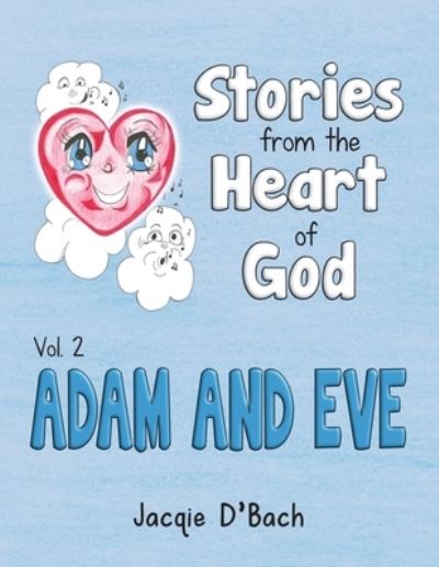 Cover for Jacqie D'Bach · Stories from the Heart of God, Adam and Eve (Paperback Book) (2021)