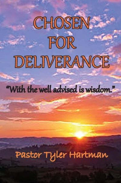 Chosen For Deliverance - Tyler Hartman - Kirjat - Old Paths Publications, Incorporated - 9781734446746 - tiistai 18. helmikuuta 2020