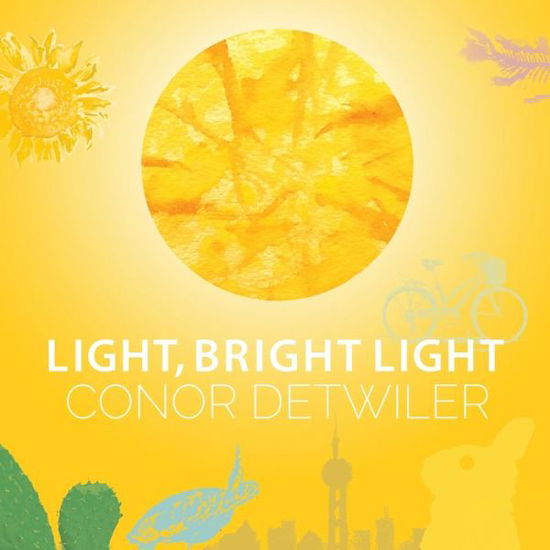 Cover for Conor Detwiler · Light, Bright Light (Paperback Book) (2021)