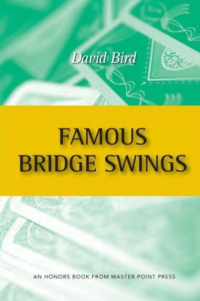 Cover for David Bird · Famous Bridge Swings: An Honors Book from Master Point Press (Paperback Bog) (2017)