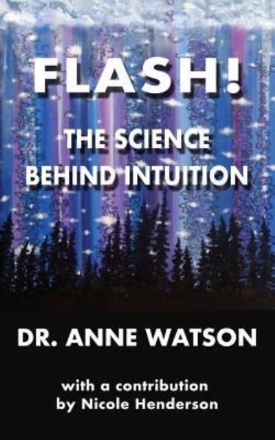 Cover for Anne Watson · Flash!: The Science Behind Intuition (Paperback Book) (2018)