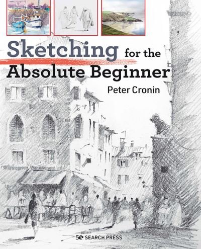 Cover for Peter Cronin · Sketching for the Absolute Beginner - Absolute Beginner Art (Paperback Book) (2021)