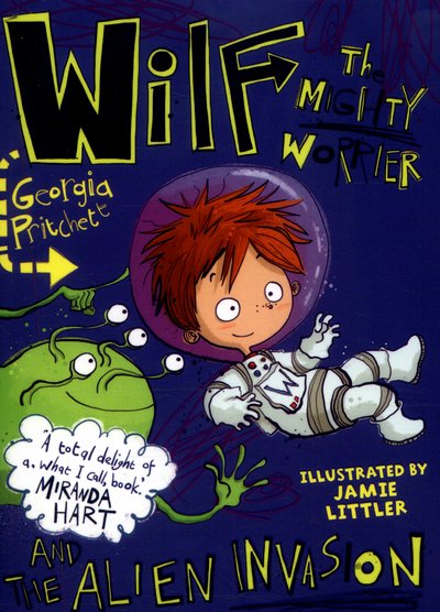 Wilf the Mighty Worrier and the Alien Invasion: Book 4 - Wilf the Mighty Worrier - Georgia Pritchett - Böcker - Hachette Children's Group - 9781784298746 - 8 september 2016