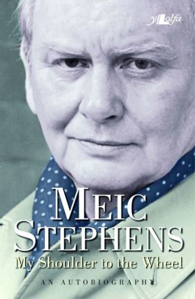 Cover for Meic Stephens · My Shoulder to the Wheel (Paperback Book) (2015)