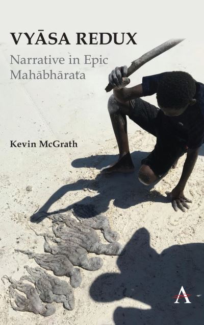 Cover for Kevin McGrath · Vyasa Redux: Narrative in Epic Mahabharata - Anthem Studies in South Asian Literature, Aesthetics and Culture (Pocketbok) (2020)