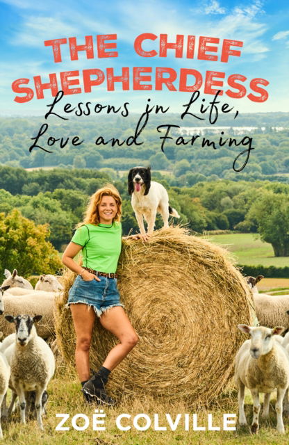 Cover for Zoe Colville · The Chief Shepherdess: Lessons in Life, Love and Farming (Hardcover Book) (2023)