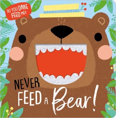 Cover for Ltd. Make Believe Ideas · Never Feed a Bear! (Board book) (2020)