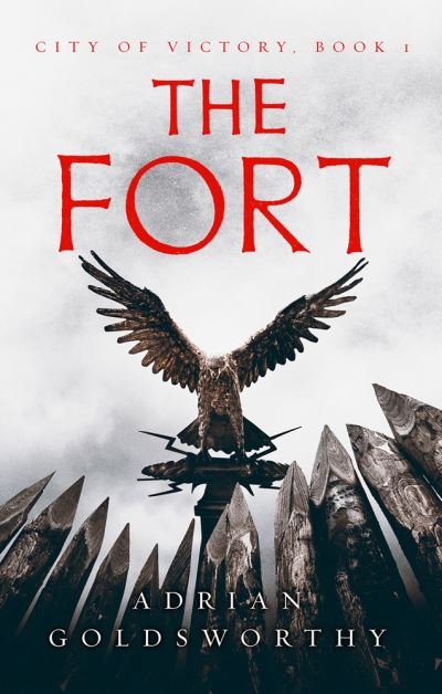 Cover for Adrian Goldsworthy · The Fort - City of Victory (Gebundenes Buch) (2021)
