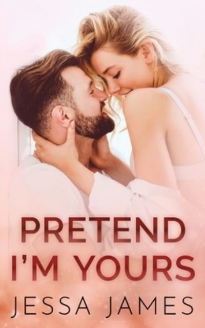 Cover for Jessa James · Pretend I'm Yours (Paperback Book) (2020)