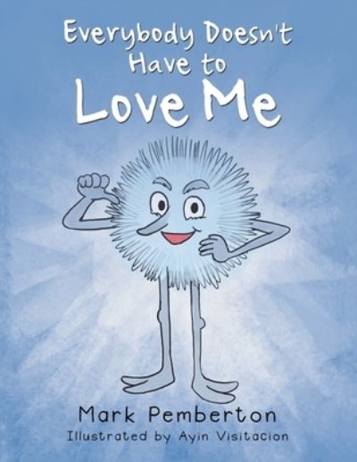 Cover for Mark Pemberton · Everybody Doesn't Have to Love Me (Paperback Book) (2019)