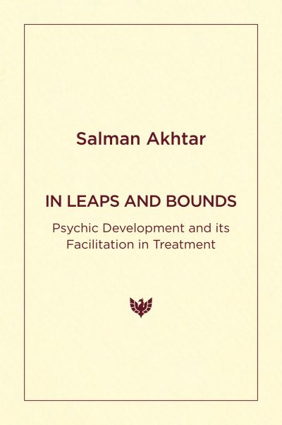 Cover for Salman Akhtar · In Leaps and Bounds: Psychic Development and its Facilitation in Treatment (Book) (2022)