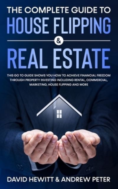 Cover for David Hewitt · The Complete Guide to House Flipping &amp; Real Estate (Pocketbok) (2021)