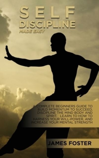 Cover for James Foster · Self-Discipline Made Easy (Hardcover Book) (2021)