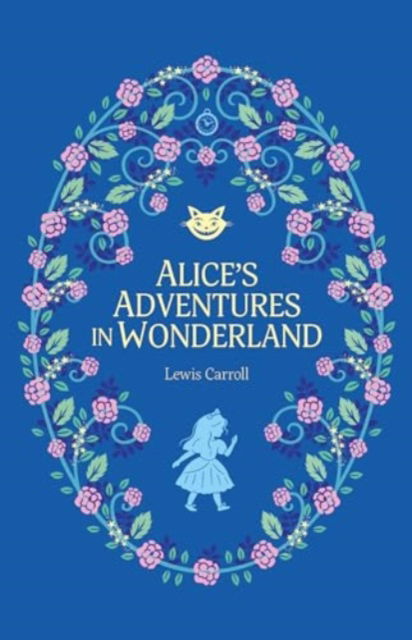 Alice’s Adventures in Wonderland - The Complete Children's Classics Collection - Lewis Carroll - Böcker - Sweet Cherry Publishing - 9781802631746 - 23 maj 2024