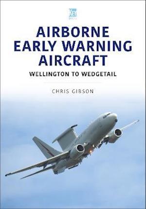 Airborne Early Warning Aircraft - Modern Military Aircraft - Chris Gibson - Books - Key Publishing Ltd - 9781802826746 - August 25, 2023