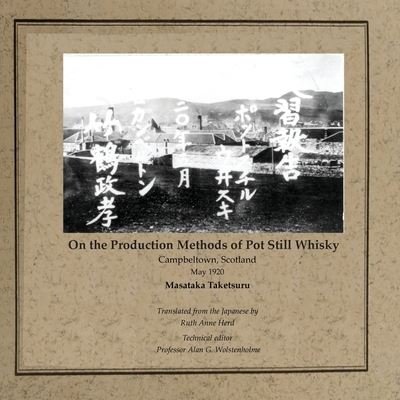 Cover for Masataka Taketsuru · On the Production Methods of Pot Still Whisky: Campbeltown, Scotland, May 1920 (Taschenbuch) (2021)