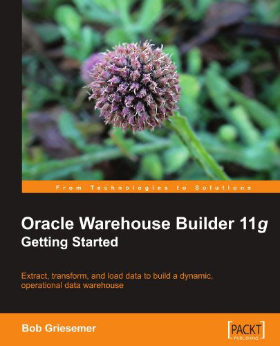 Cover for Bob Griesemer · Oracle Warehouse Builder 11g: Getting Started (Paperback Book) (2009)