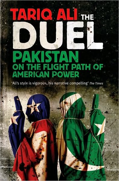 Cover for Tariq Ali · The Duel: Pakistan on the Flight Path of American Power (Paperback Book) (2009)
