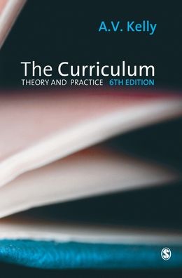 Cover for A Vic Kelly · The Curriculum: Theory and Practice (Hardcover Book) [6 Revised edition] (2009)