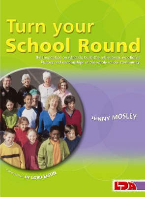 Turn Your School Round: Circle-time Approach to the Development of Self-esteem and Positive Behaviour in the Primary Staffroom, Classroom and Playground - Jenny Mosley - Books - LDA - 9781855031746 - December 31, 1998