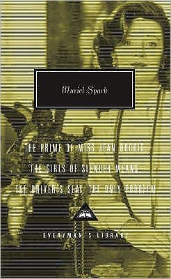Prime of Miss Jean Brodie: Girls of Slender Means, Driver's Seat & the Only Problem - Everyman's Library CLASSICS - Muriel Spark - Bücher - Everyman - 9781857152746 - 6. Mai 2004